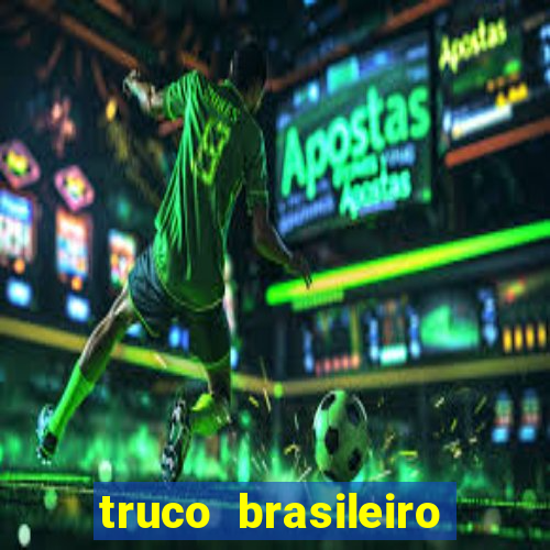 truco brasileiro giro feliz